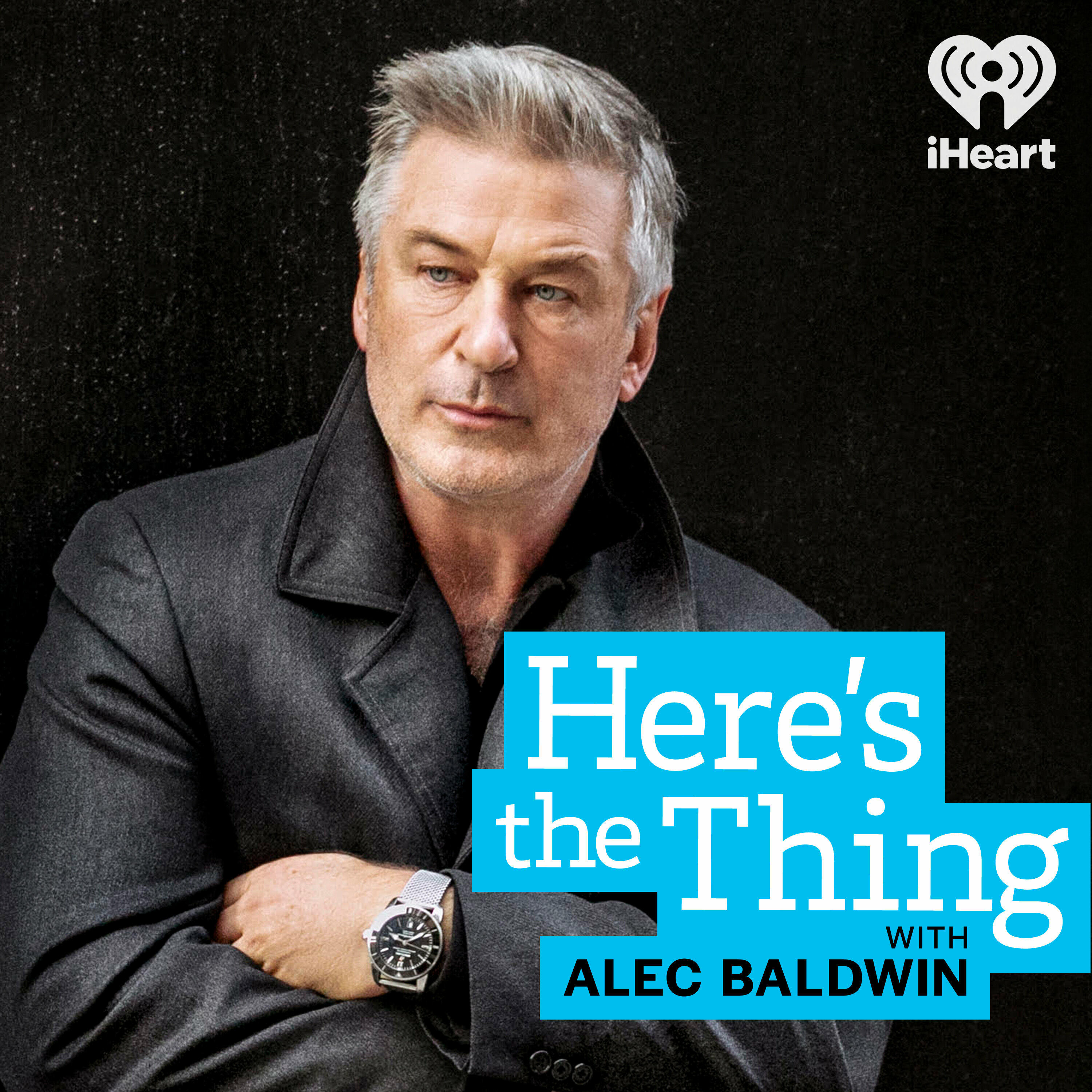 Here S The Thing With Alec Baldwin Iheart