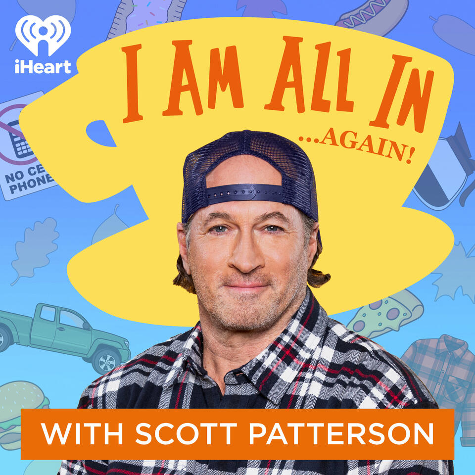 I Am All In with Scott Patterson iHeart