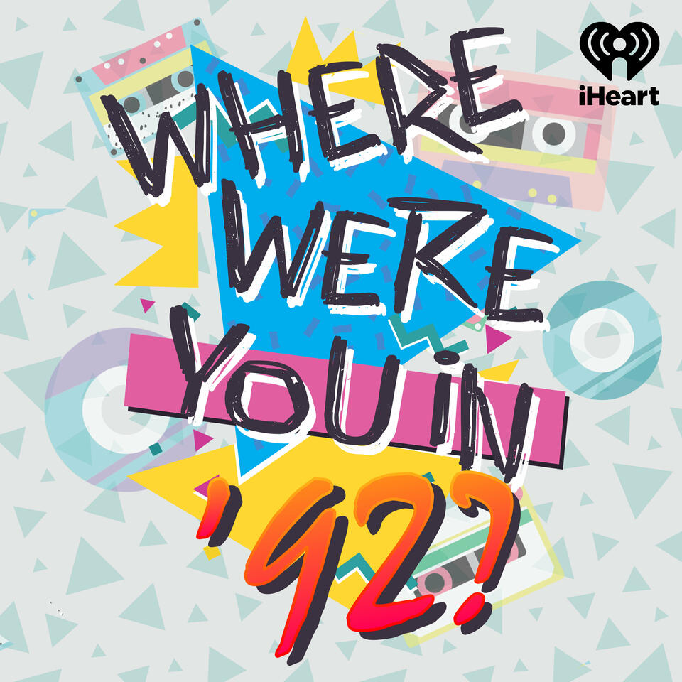 Where Were You in '92? iHeart