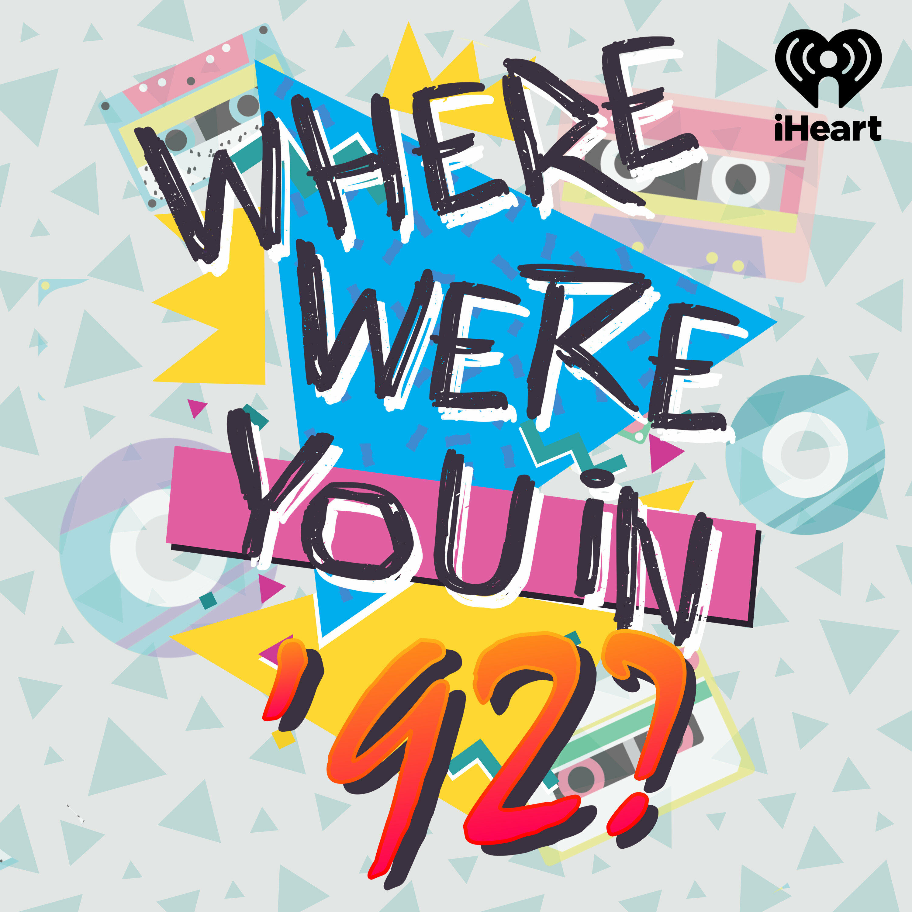 Where Were You in '92? | iHeart