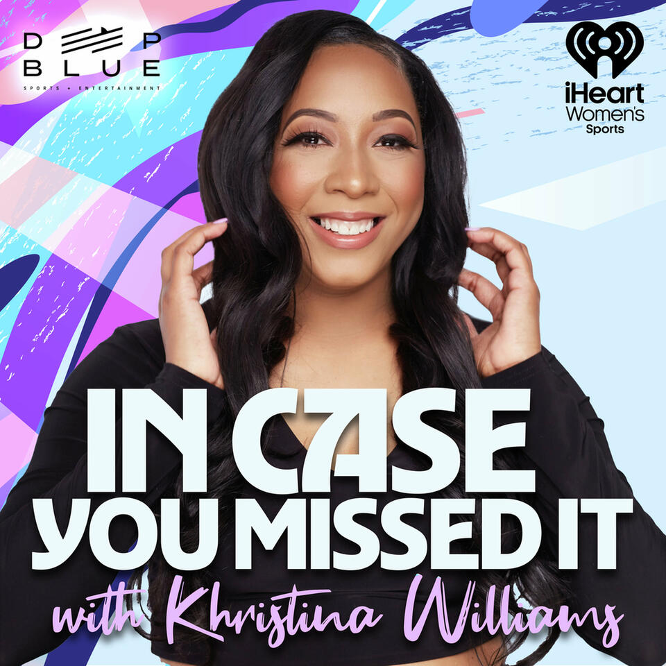 In Case You Missed It with Khristina Williams