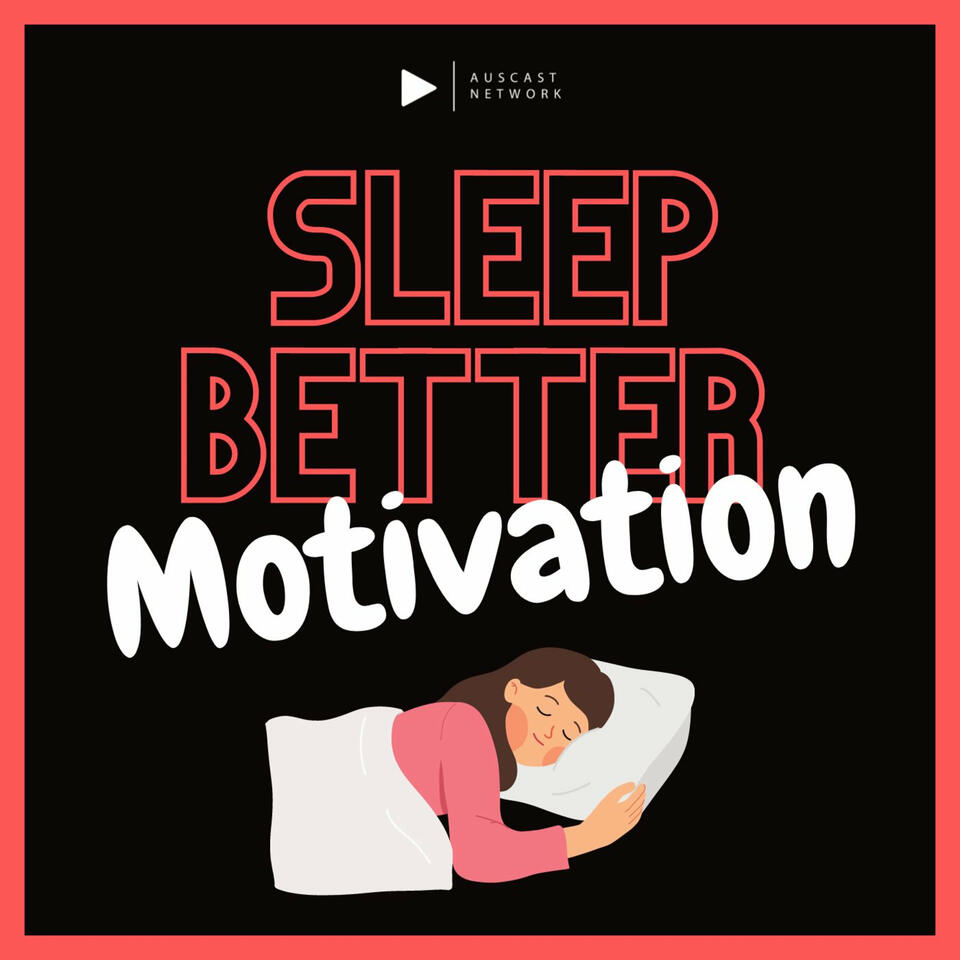 Sleep Better - Motivation