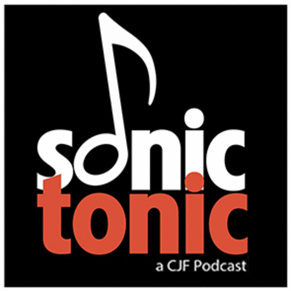 Sonic Tonic a CJF Podcast