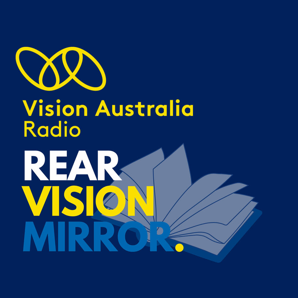 Rear Vision Mirror - a history program from Vision Australia - Albury