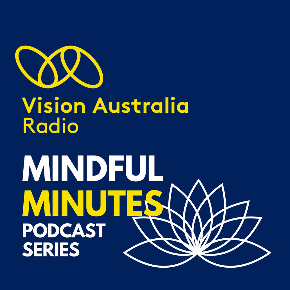Mindful Minutes by Vision Australia Radio