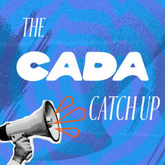The CADA Catch Up