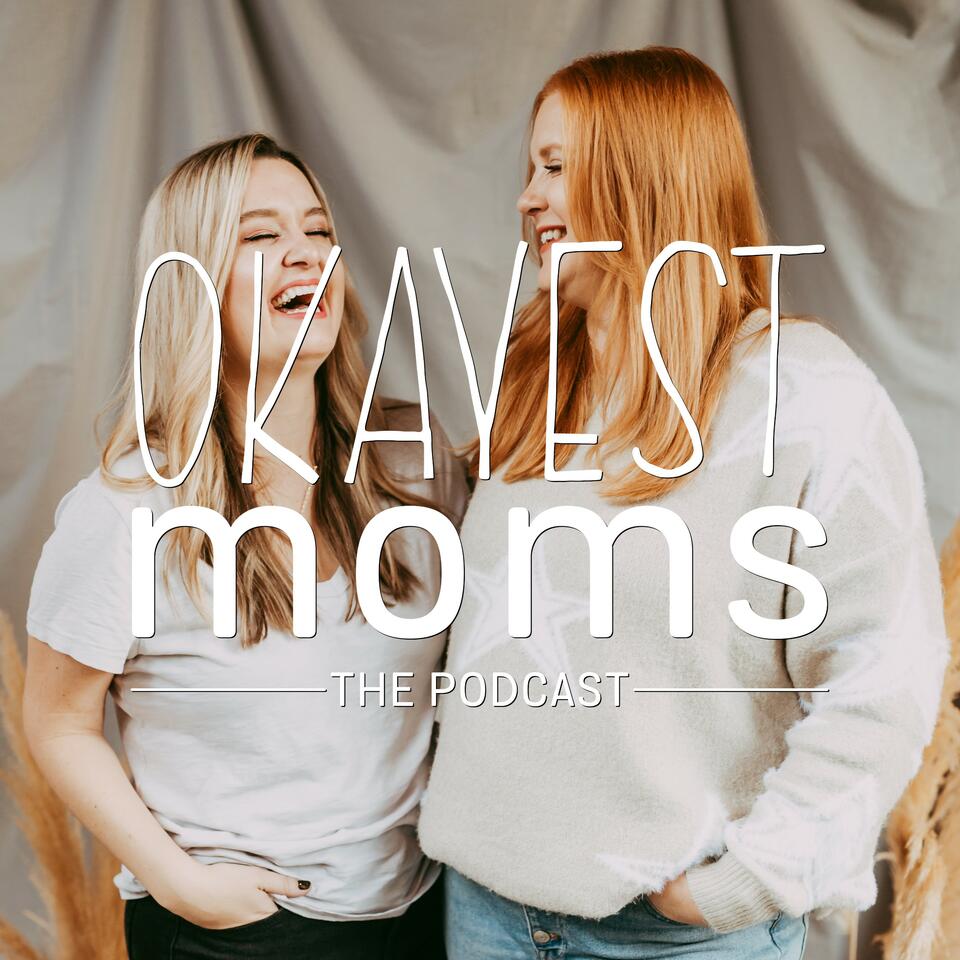 Okayest Moms: The Podcast