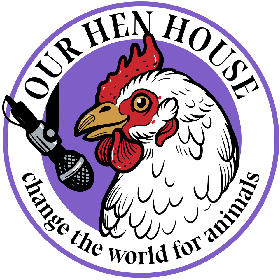 Our Hen House: Vegan & Animal Rights Movement | Stories from the Frontlines of Animal Liberation