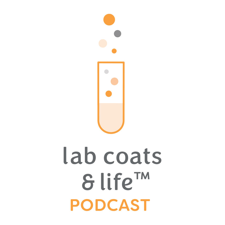 The Lab Coats & Life™ Podcast