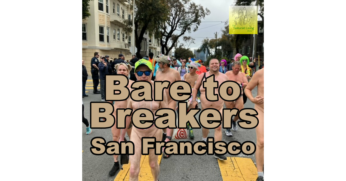 Bare to Breakers & Lupin Lodge - The Naturist Living Show | iHeart