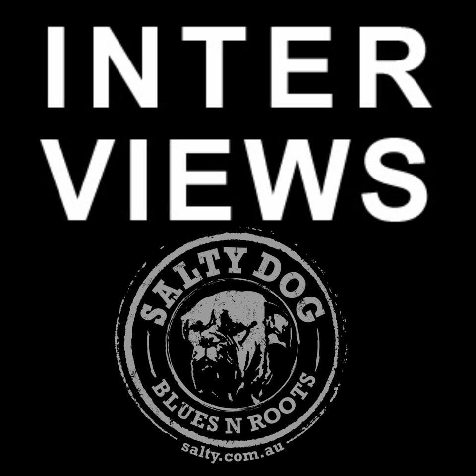 Interviews: Salty Dog Blues N Roots Podcast