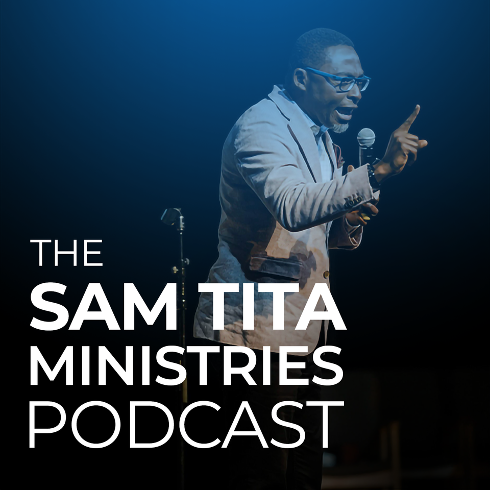 Sam Tita Ministries Podcast