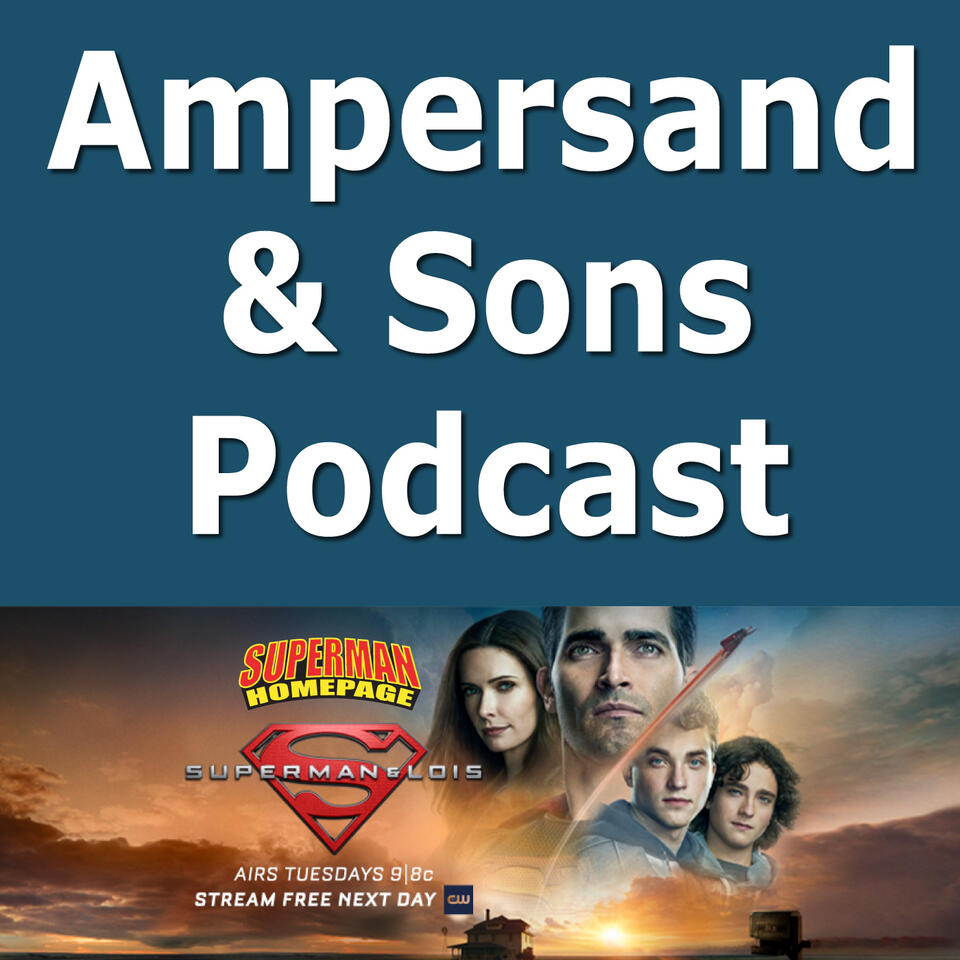 Superman & Lois - Ampersand & Sons Podcast (Superman Homepage)