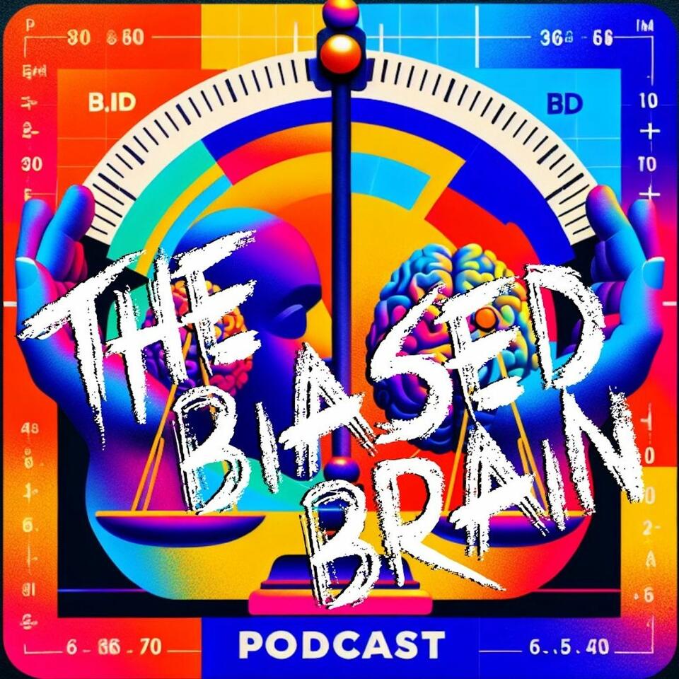 The Biased Brain Podcast