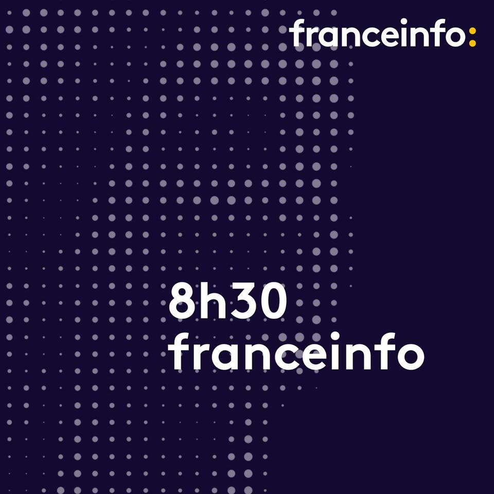 8h30 franceinfo