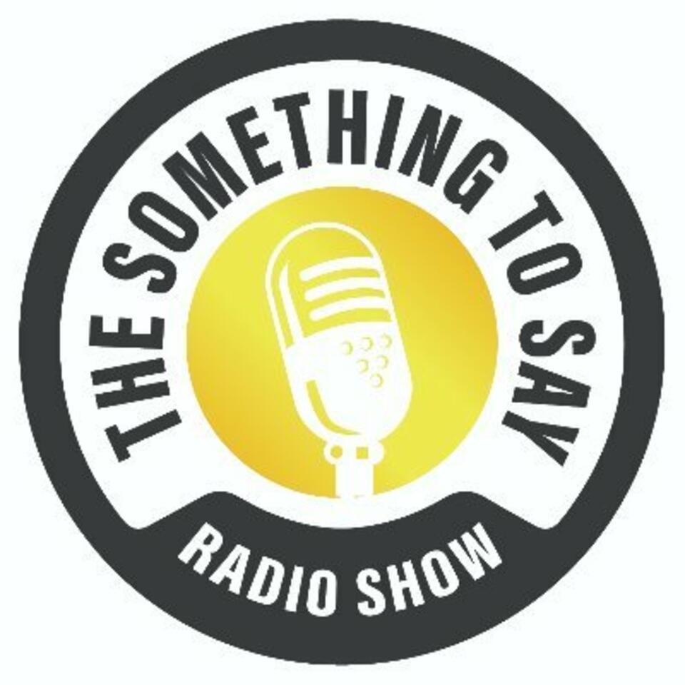 The Something to Say Radio Show