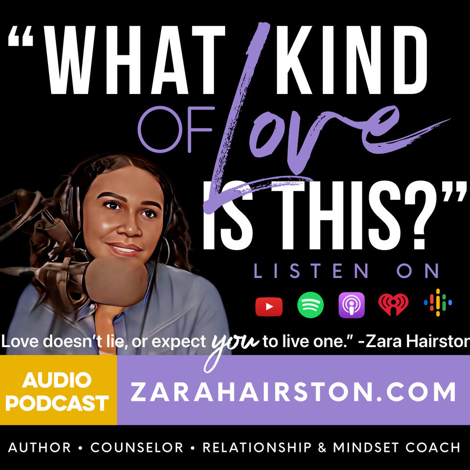 "What Kind of Love Is This?" w/ Author, Counselor, & Coach Zara Hairston