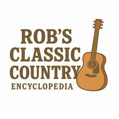 Rob's Classic Country Encyclopedia