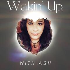 Wakin' Up with Ash