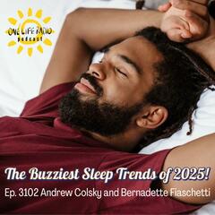 Andrew Colsky - “The Sleep Science Guy” 2025’s Buzziest Sleep Trends ep. 3102 - One Life Radio