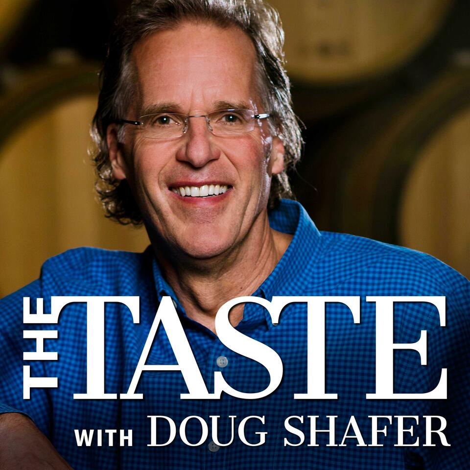 The Taste with Doug Shafer – Stories of Winemakers and Wine