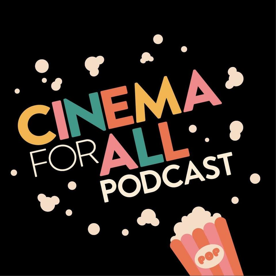Cinema For All Podcast