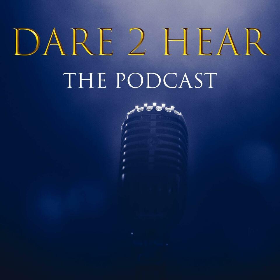 Dare 2 Hear - The Podcast