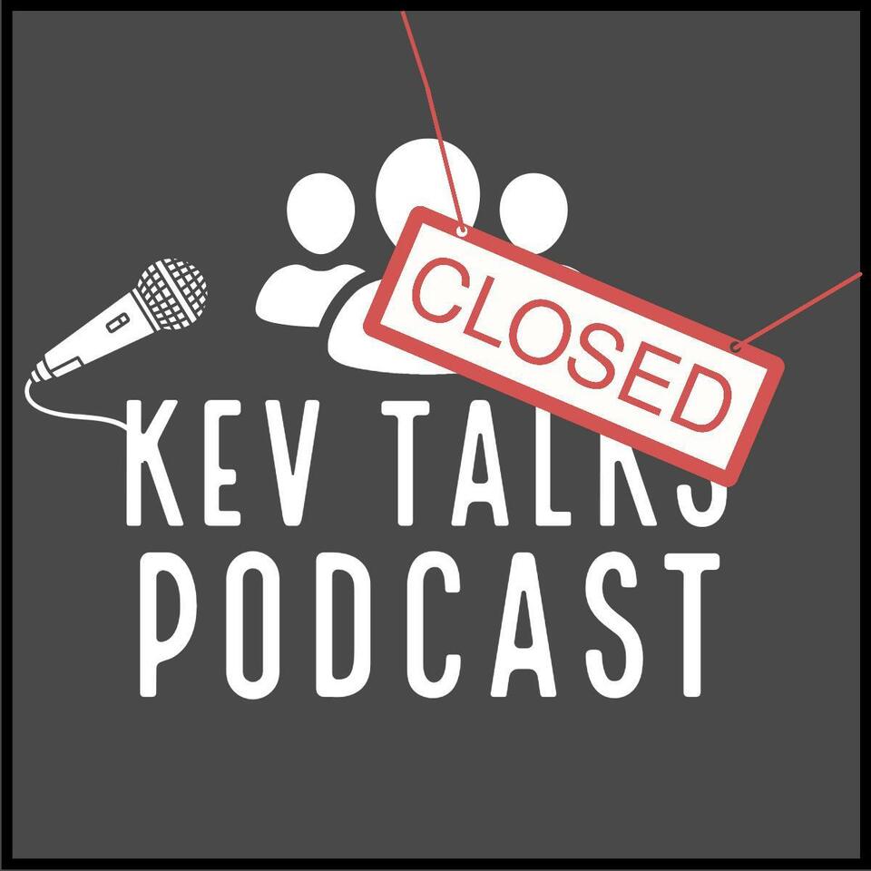 KEV Talks Podcast