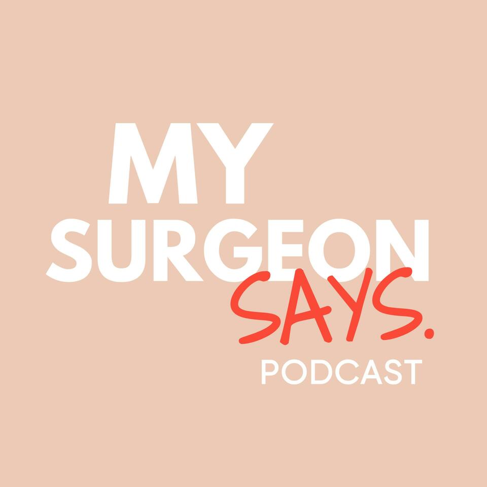 My Surgeon Says...
