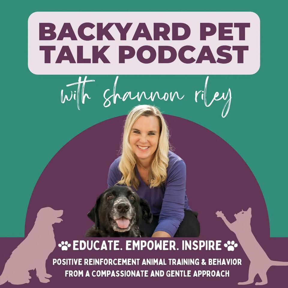 Backyard Pet Talk with Shannon Riley