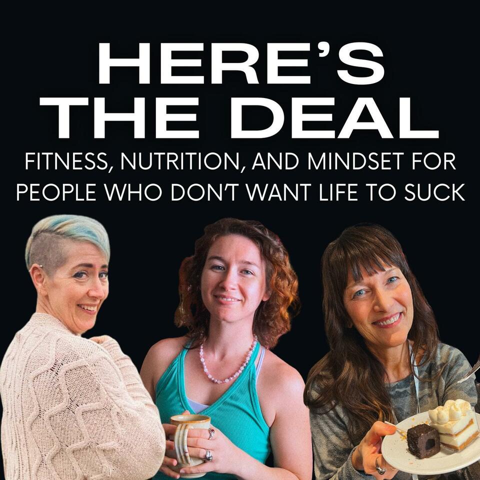 Here's the Deal: Fitness, Nutrition, & Mindset for People Who Don't Want Life to Suck