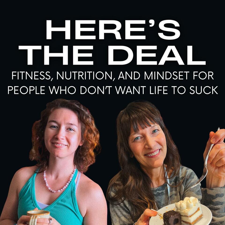 Here's the Deal: Fitness, Nutrition, & Mindset for People Who Don't Want Life to Suck