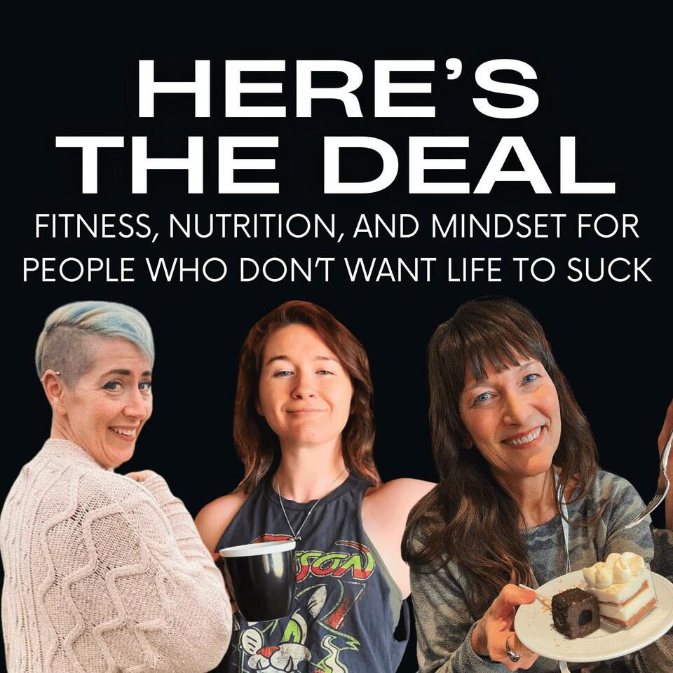 Here's the Deal: Fitness, Nutrition, & Mindset for People Who Don't Want Life to Suck