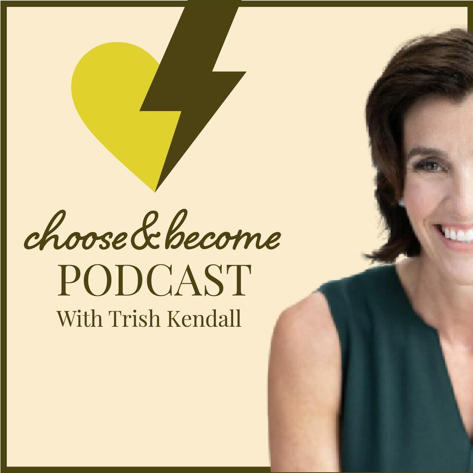 Choose & Become!
