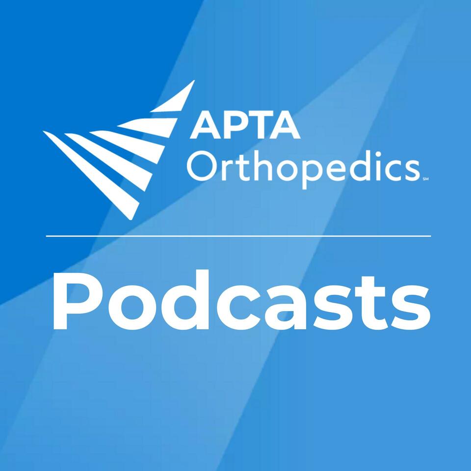 APTA Orthopedics Podcasts - Previously Ortho Static