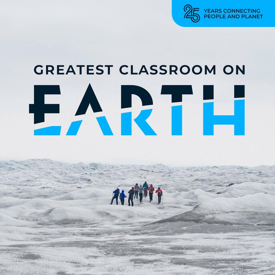 Greatest Classroom on Earth - A Students on Ice Podcast