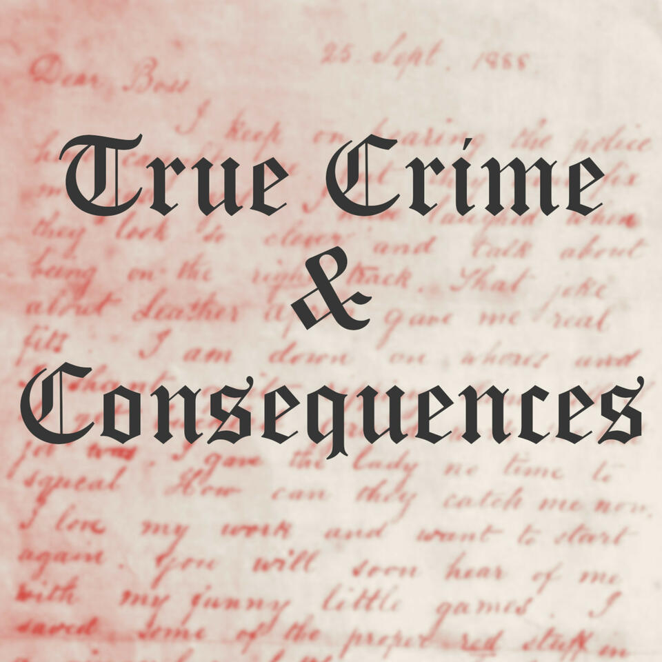 True Crime & Consequences