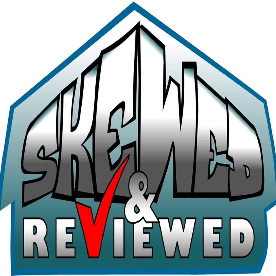 Skewed and Reviewed: Skewedcast
