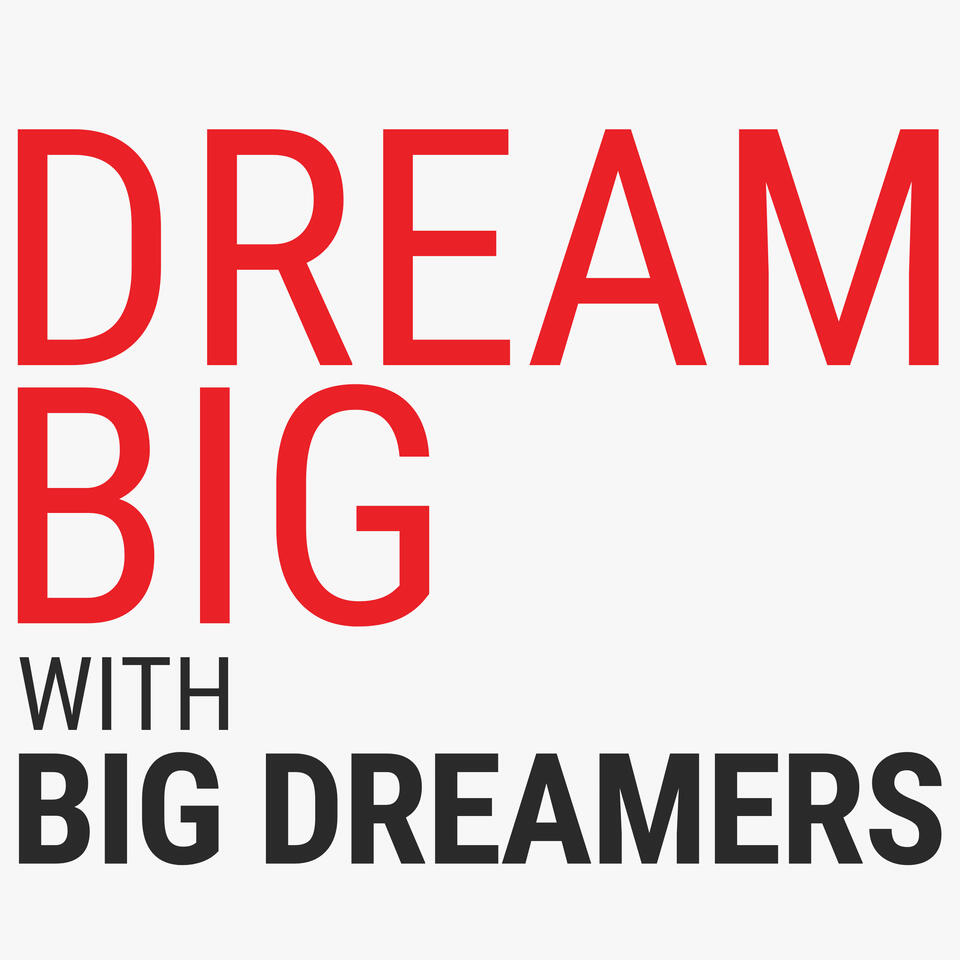 Dream Big with Big Dreamers