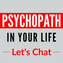 Psychopath In Your Life