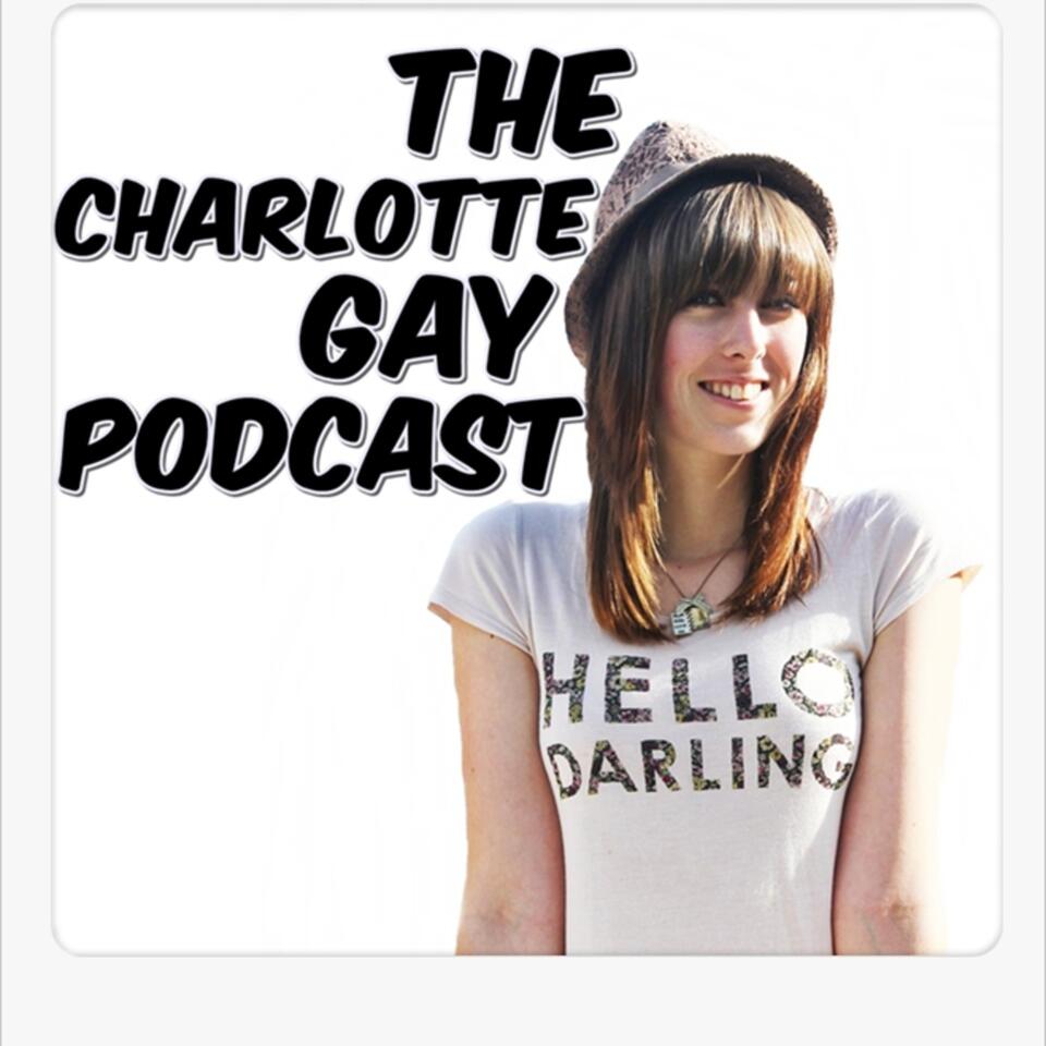 The Charlotte Gay Podcast