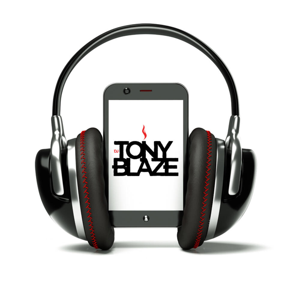 Dj Tony Blaze's Podcast