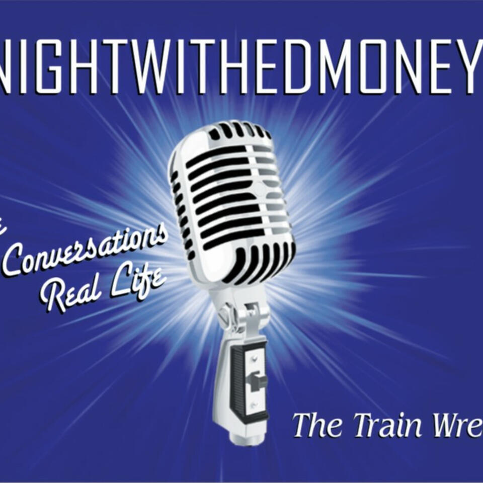 Late Night with Ed Money Podcast