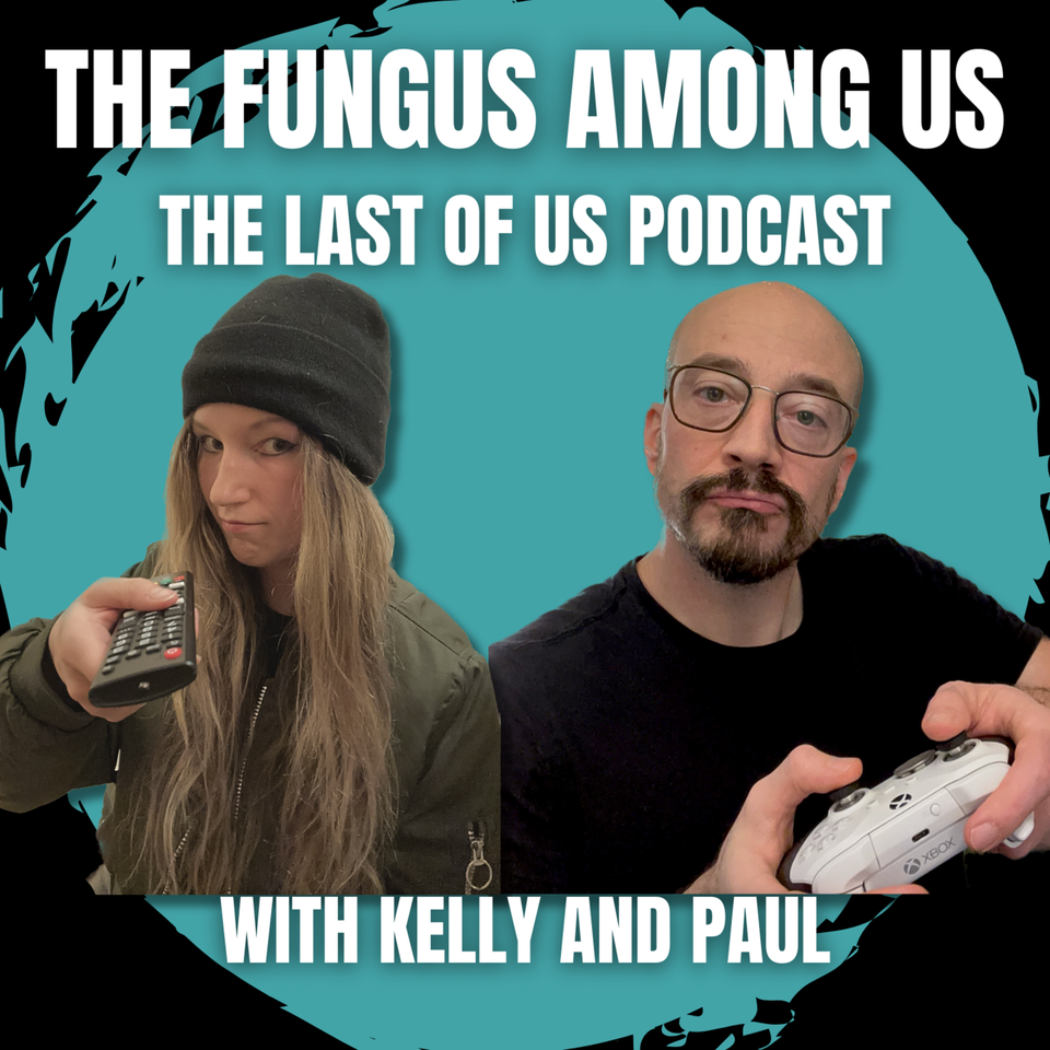 The Last Of Us: The Fungus Among Us