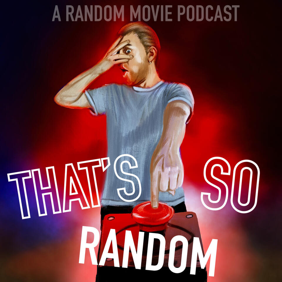 That’s So Random: A Random Movie Podcast