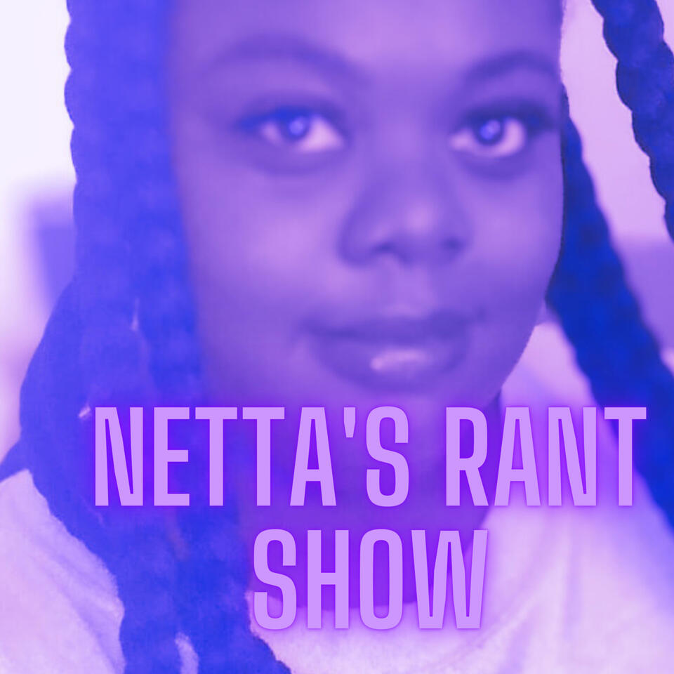 Netta's Rant Show