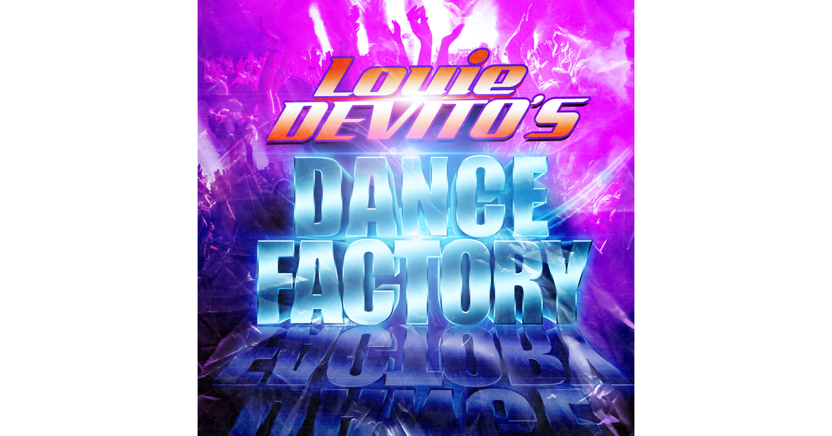 Episode 44: Dance Factory 44 - Louie DeVito's Dance Factory | iHeart