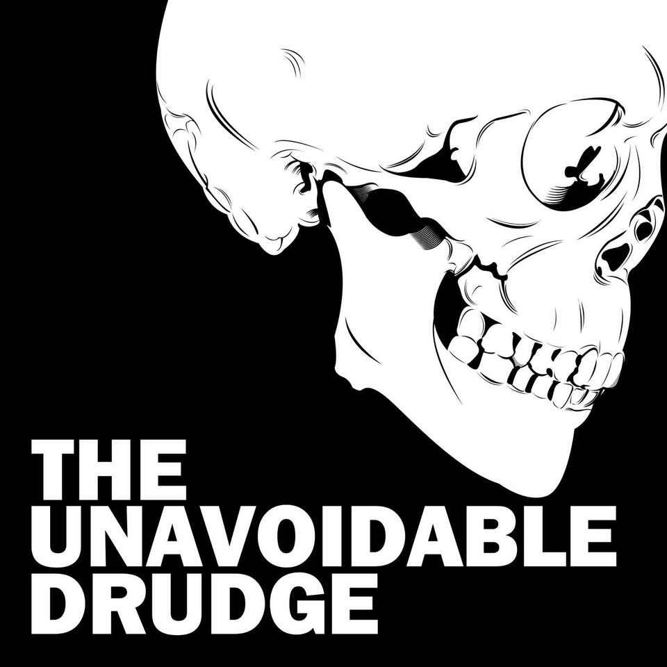 The Unavoidable Drudge Podcast