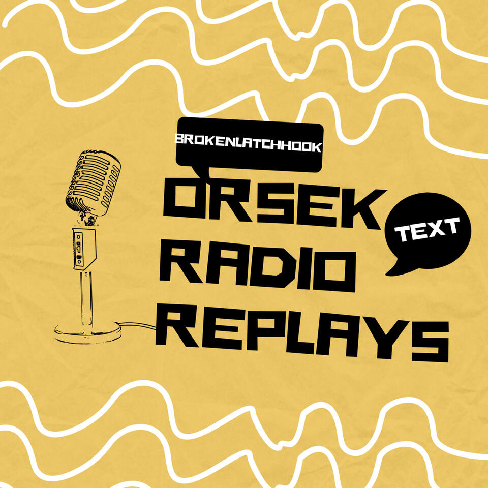 Orsek Radio Replays