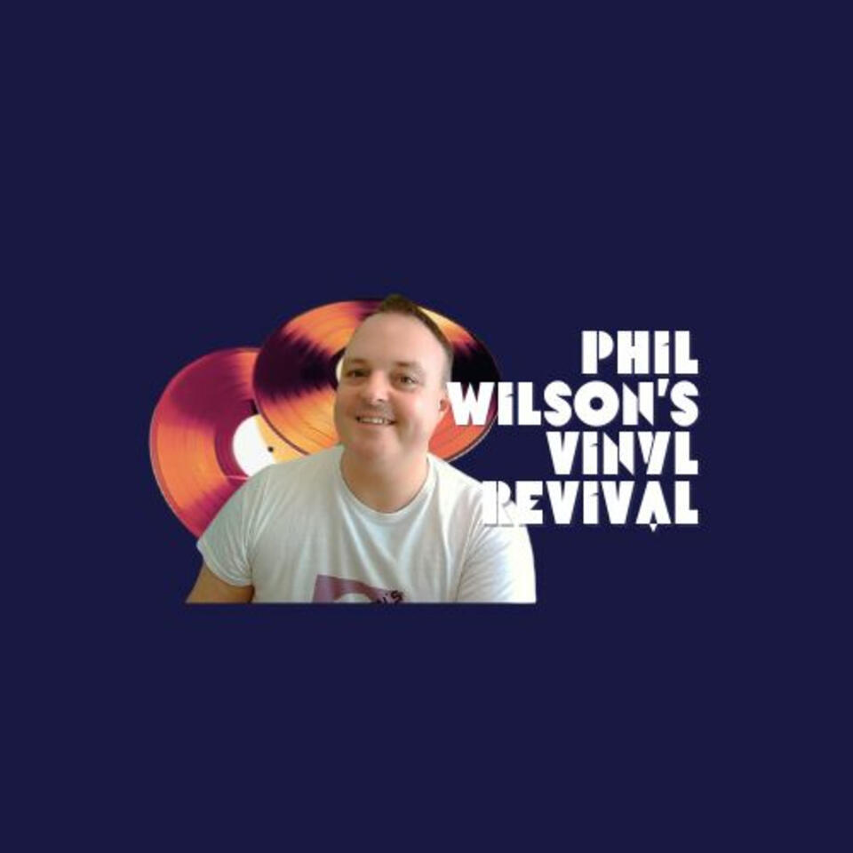 Phil Wilson's Vinyl Revival, Britain's Most Listened To Vinyl Radio Show & Phil Wilson In The Morning Podcast, Your Variety Playlist.
